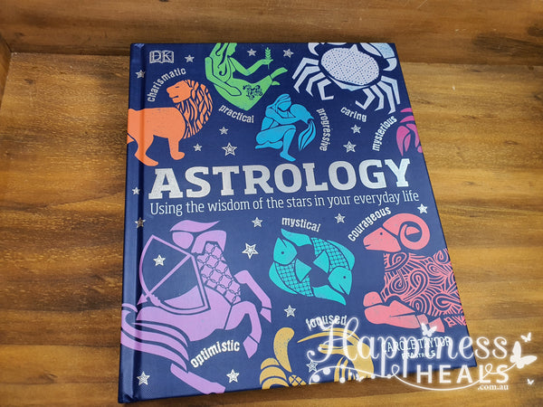 Astrology - Using the Wisdom of the Stars in Your Everyday Life