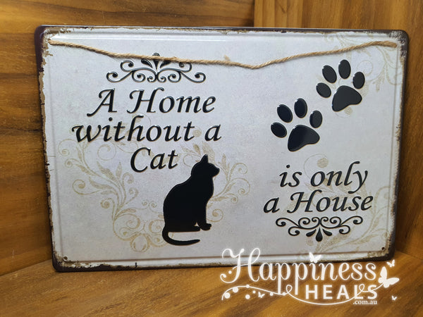Tin Wall Hanging - A Home without A Cat