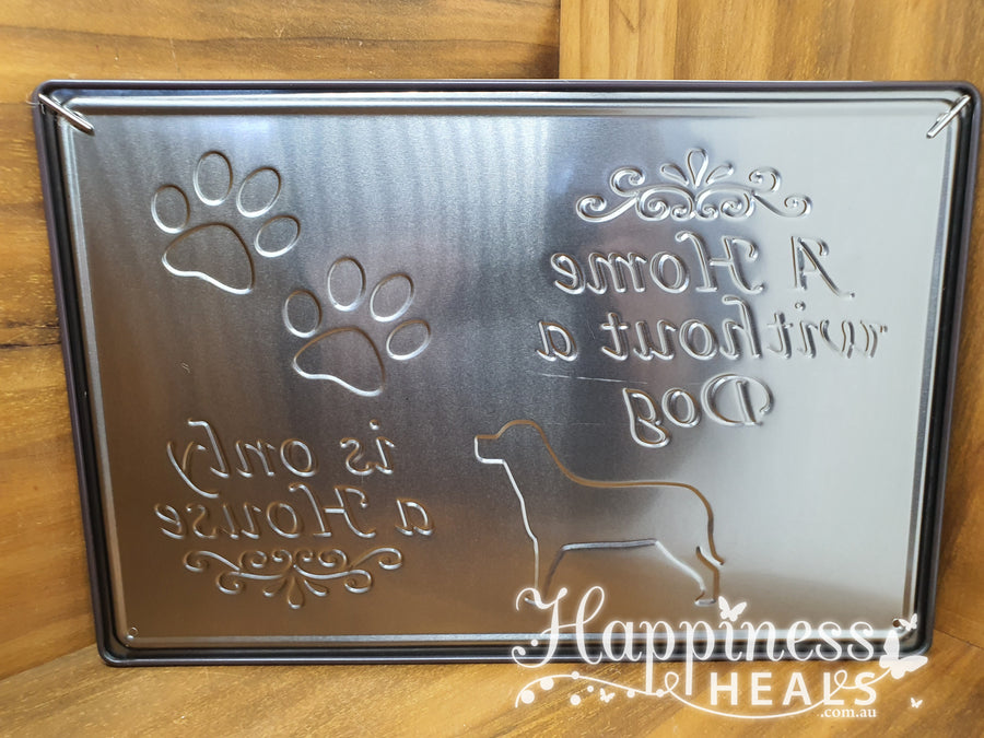 Tin Wall Hanging - A Home without A Dog