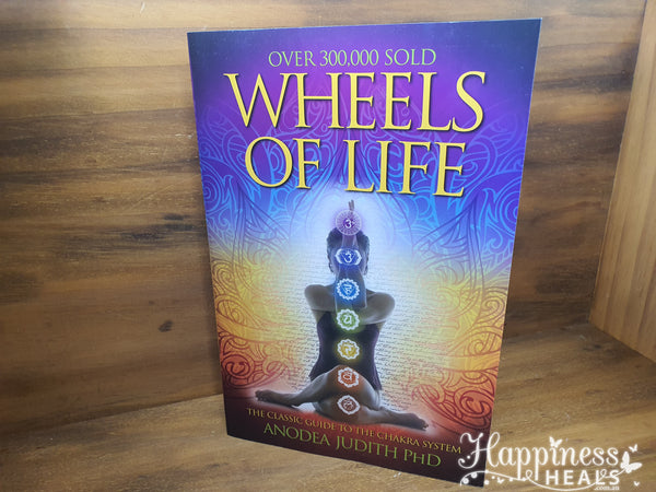 Wheels Of Life, The Classic Guide To The Chakra System By Anodea Judith PH.D